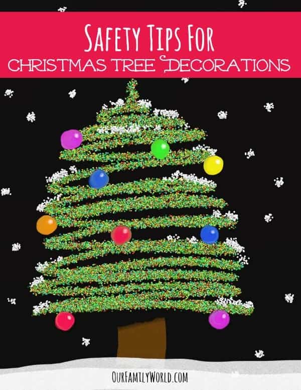 Safety Tips For Christmas Tree Decorations - Our Family World