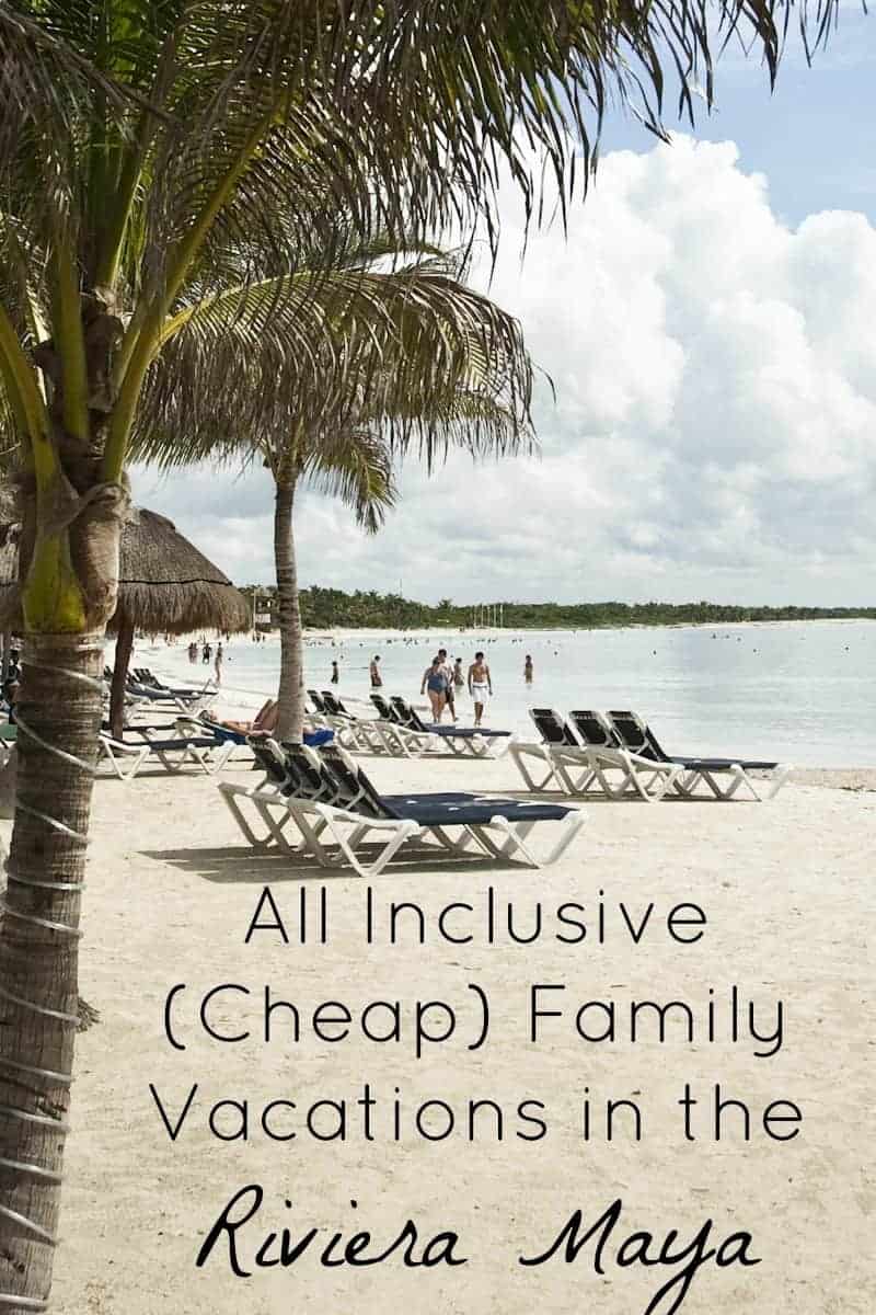 All Inclusive Cheap Family Vacations in the Riviera Maya