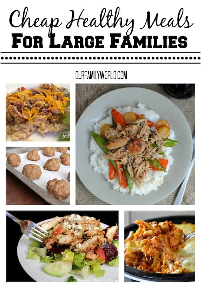 Cheap Healthy Meals For Large Families Our Family World