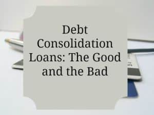 Debt Consolidation Loans: The Good and the Bad