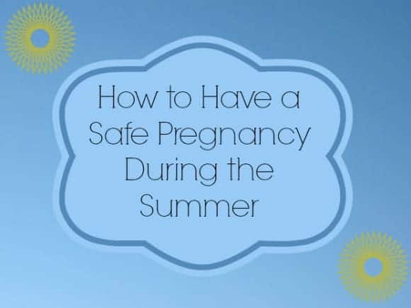 safe-pregnancy-during-the-summer