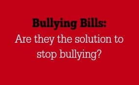 Bullying Bills: Will the Work to Stop Bullying?