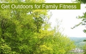 Get outdoors for fun family fitness activities