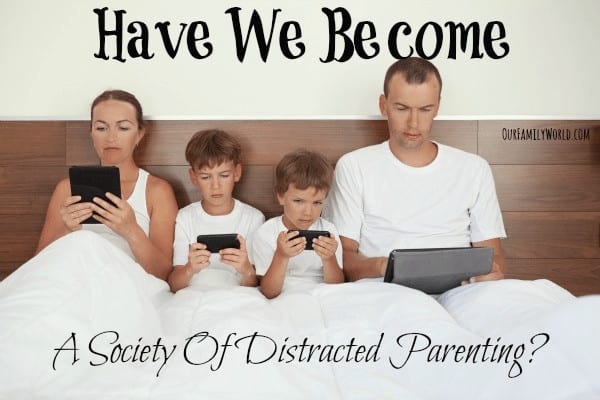 Has Technology Created A Society Of Distracted Parents?