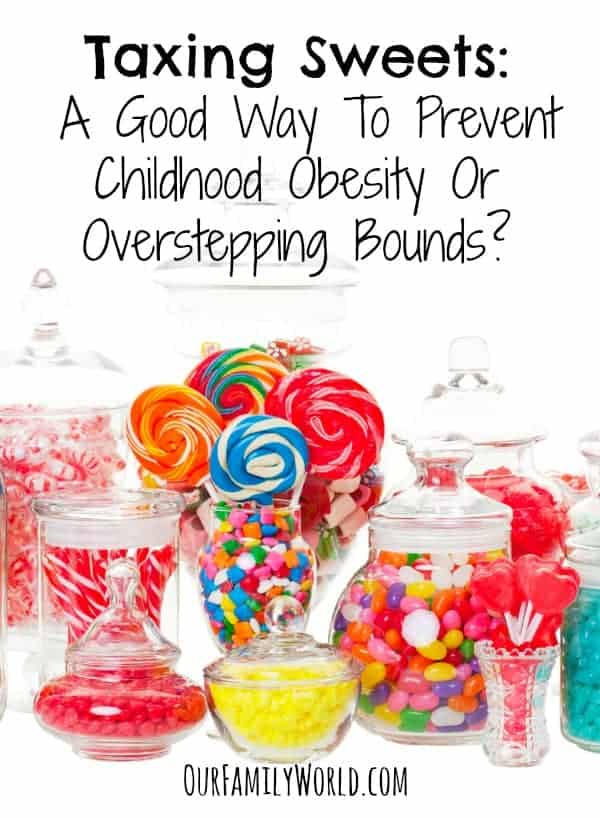 Taxing Sweets: A Good Way To Prevent Childhood Obesity Or Overstepping Bounds? Read our parenting tips