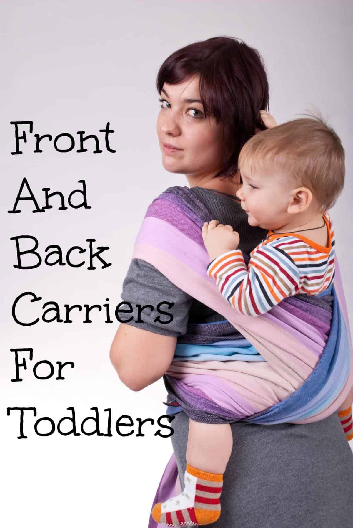 Looking for front and back carries for toddlers that will let you carry your little one in comfort and style? Check out a few of our favorite solutions!