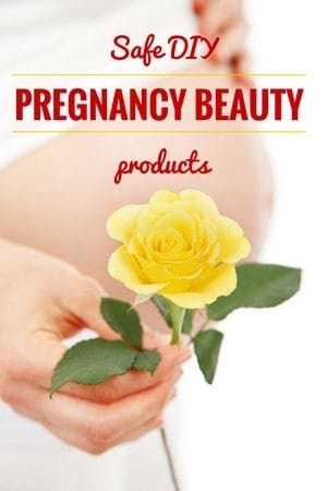 safe DIY pregnancy beauty products