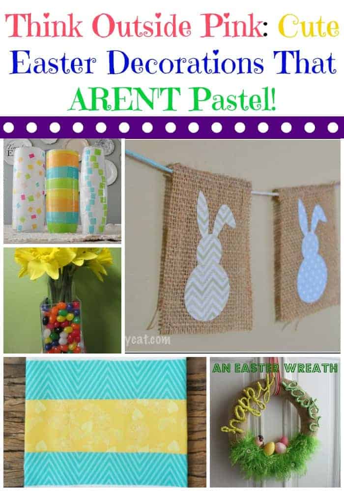 Not a big fan of soft pinks and baby blues? Check out these cute Easter decorations that AREN'T all about the pastels colors! Think outside pink!
