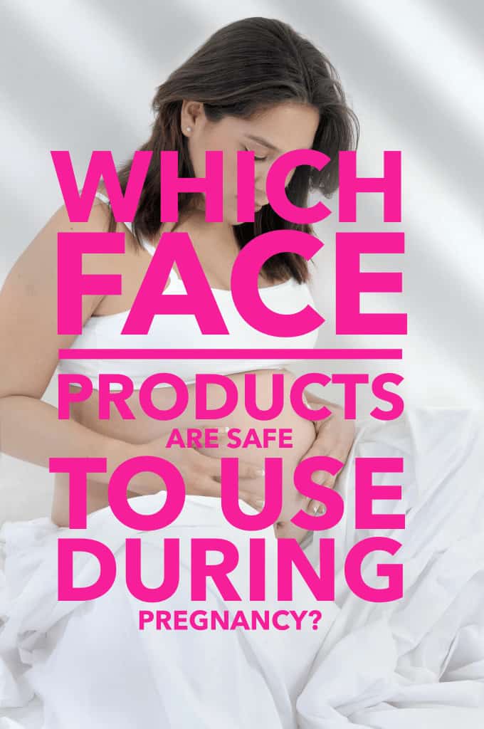 which-face-products-are-safe-during-pregnancy