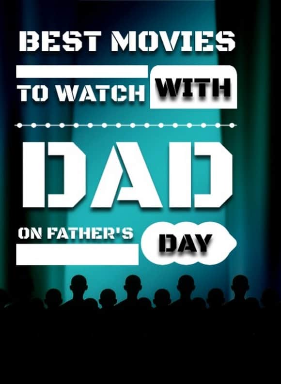 Looking for a great way to show dad you love him? Check out these best movies to watch with dad on Father's Day and give him the gift of your time!