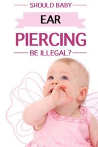 Is baby ear piercing cruel & something that should be illegal or should it be up to the parents? Read both sides of the debate & tell us what you think.