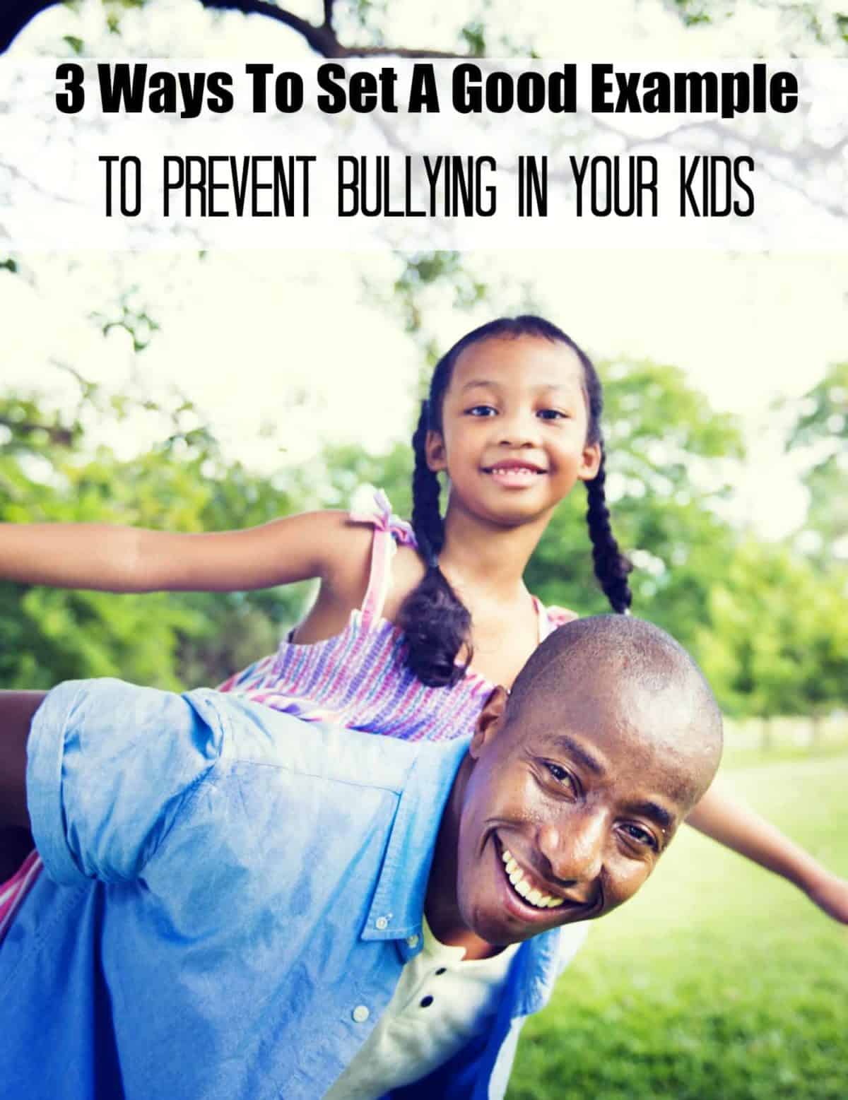 The best way to prevent bullying in your kids is to raise them to be kind & loving children. How do you do this? Follow these 3 ways to set a good example!