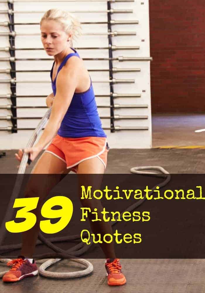 When it comes to working out, we could all use some motivation. These 39 motivational fitness quotes to get you going!