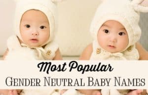 Want to be surprised by your baby's gender but still want those monogrammed sheets?Go with one of these most popular gender neutral baby names & have it all!