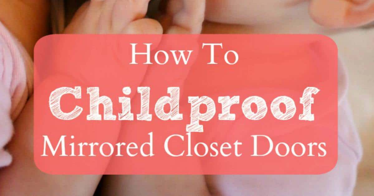 How To Childproof Mirrored Closet Doors, Baby Proof Sliding Closet Door