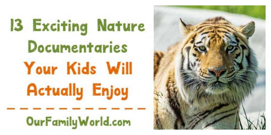 Finding great nature documentaries that kids actually love watching isn't hard these days! Check out 13 of our top picks for your family!