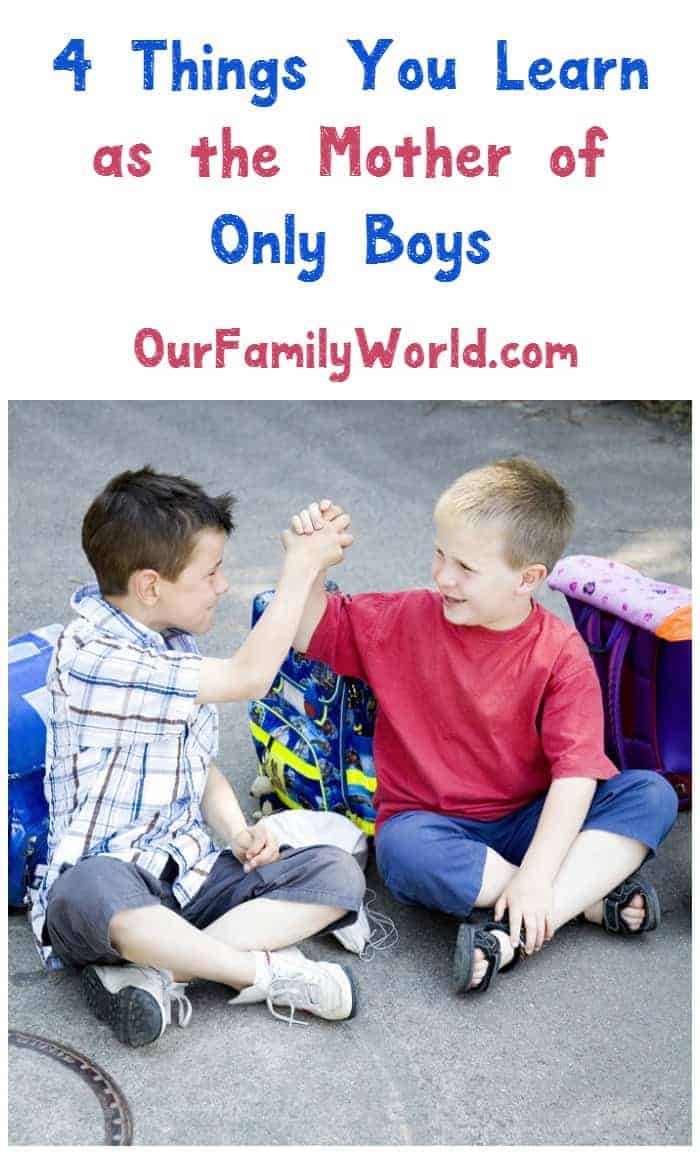 Having children has its challenges and rewards. That said, when you are the only woman in a house full of boys you learn the world is a little louder, a little messier and a little more chaotic than you ever realized. Check out four things I've learned over the years as a mother of only boys!