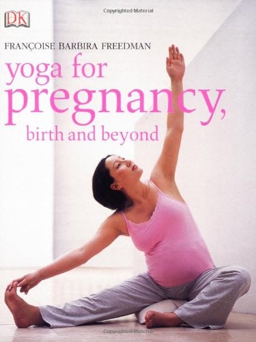 DK Yoga for Pregnancy Birth and Beyond