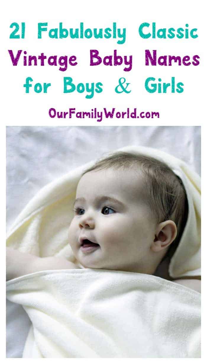 Vintage baby names are making a huge comeback! If you want a truly unique name for your baby, check out these classic names for boys & girls!