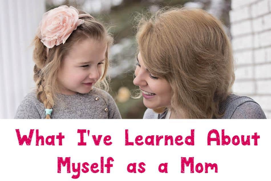 Let’s be honest, we’re all winging this parenting thing and learning as we go along. Check out what I’ve learned about myself as a mom!