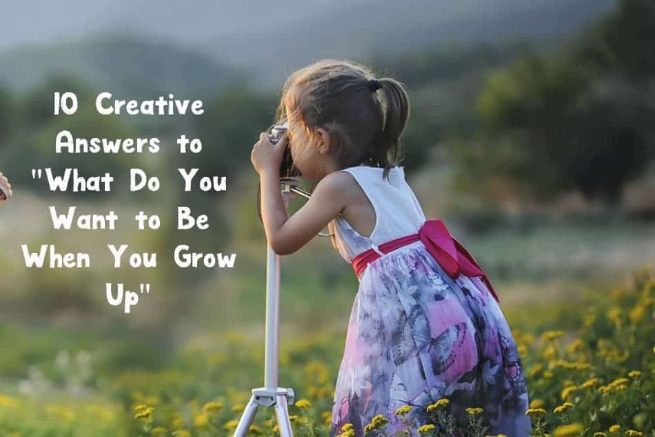 We love these creative answers from kids to the question of “What do you want to be when you grow up?” Check them out!