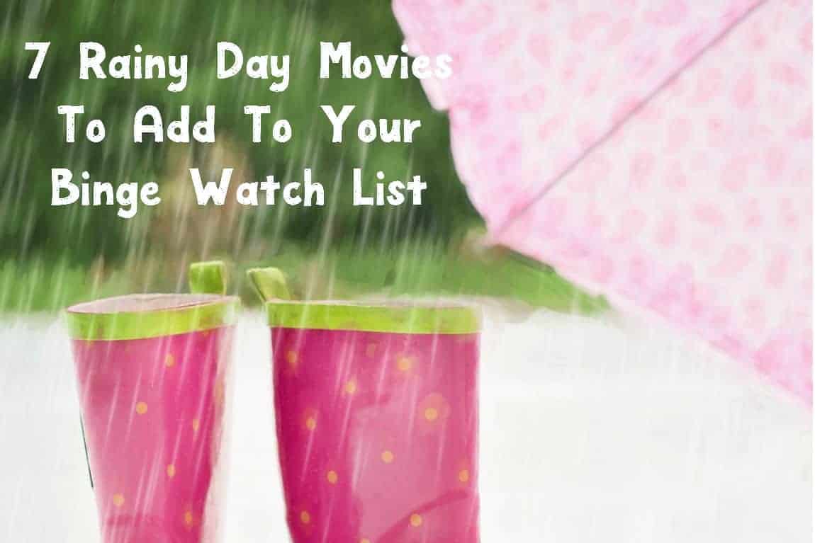 Looking for the best rainy day movies to watch? You’ll want to add these 7 fab flicks to your binge list! Snuggle up in your favorite blanket and start streaming!