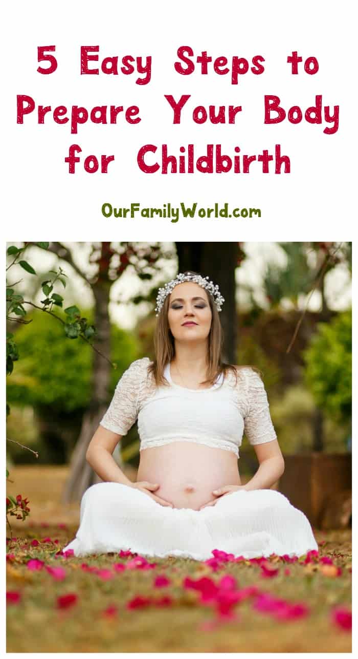Near the end of your pregnancy? Check out these 5 easy steps to prepare your body for childbirth!