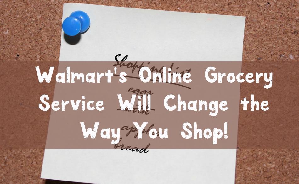 Learn how Walmart's Online Grocery Service Will Change the Way You Shop