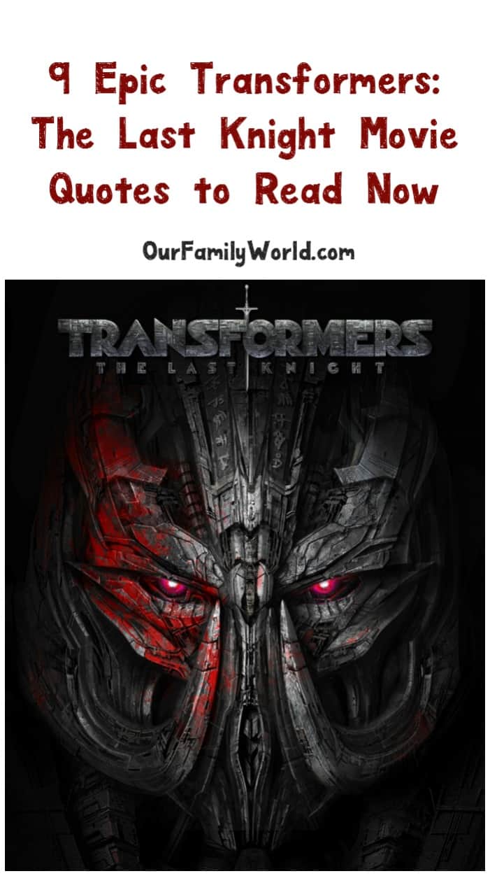 Get ready for the most epic Transformers: The Last Knight movie quotes, plus quotes from the other films! Read them now!