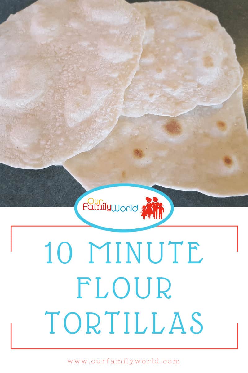 10 minute flour tortillas